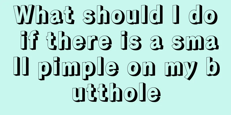 What should I do if there is a small pimple on my butthole