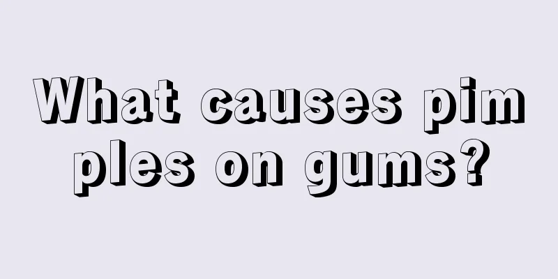 What causes pimples on gums?