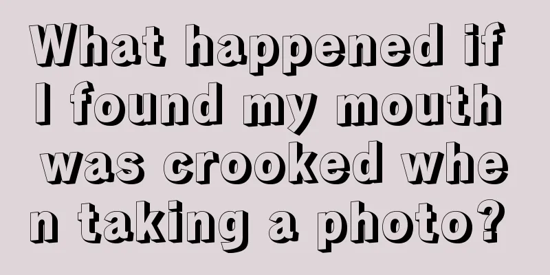 What happened if I found my mouth was crooked when taking a photo? 