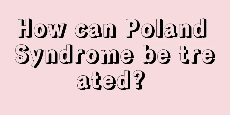 How can Poland Syndrome be treated? 