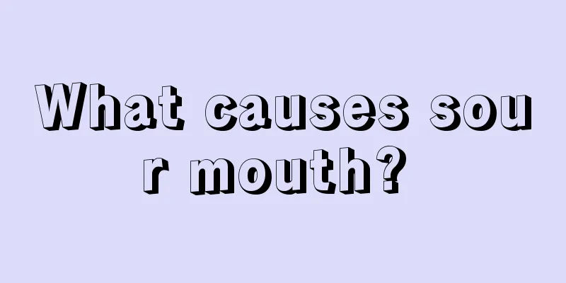 What causes sour mouth? 