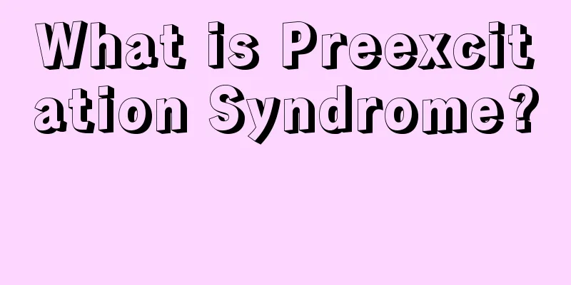 What is Preexcitation Syndrome? 