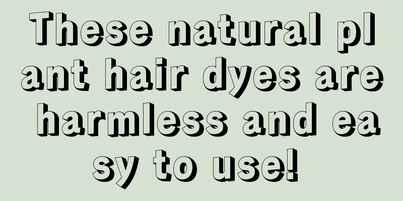 These natural plant hair dyes are harmless and easy to use! 
