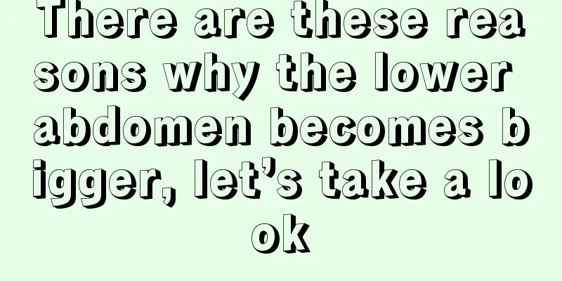 There are these reasons why the lower abdomen becomes bigger, let’s take a look