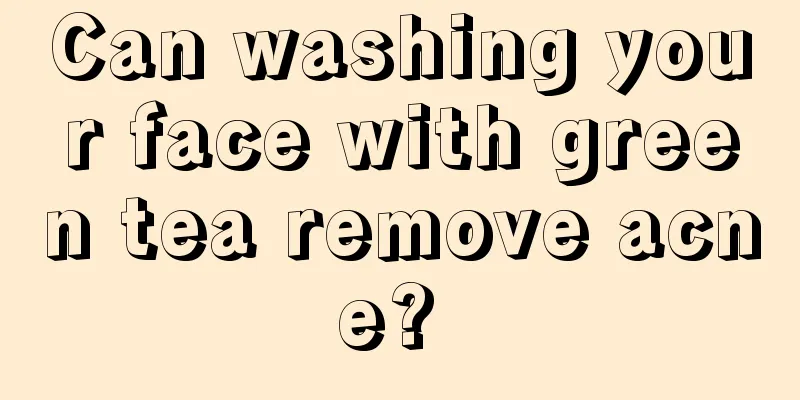Can washing your face with green tea remove acne? 