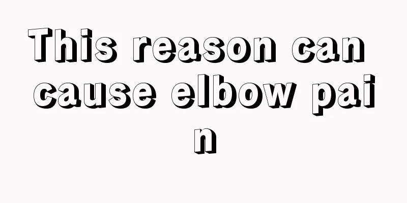 This reason can cause elbow pain