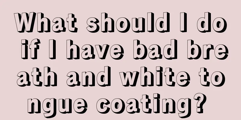 What should I do if I have bad breath and white tongue coating? 