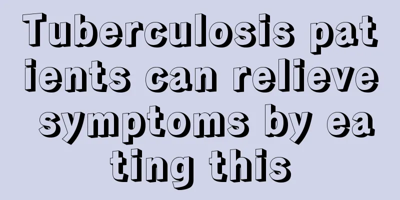 Tuberculosis patients can relieve symptoms by eating this