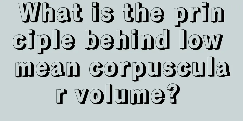 What is the principle behind low mean corpuscular volume? 