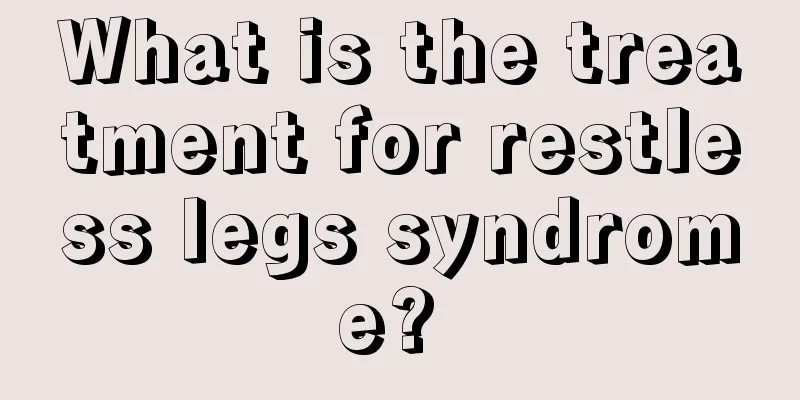What is the treatment for restless legs syndrome? 