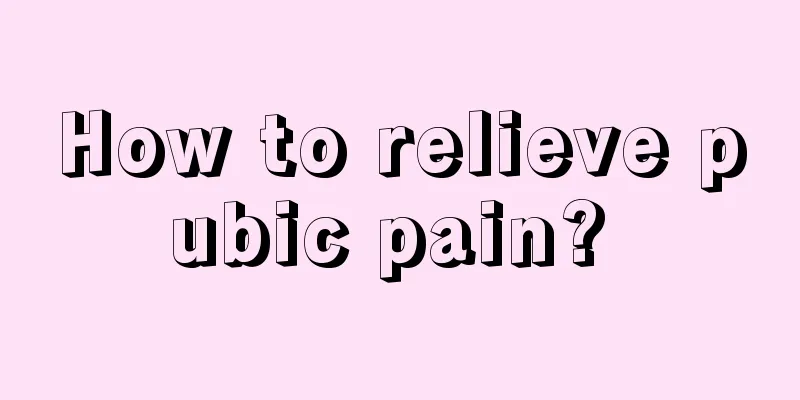 How to relieve pubic pain? 