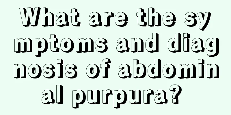 What are the symptoms and diagnosis of abdominal purpura? 