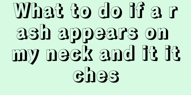 What to do if a rash appears on my neck and it itches
