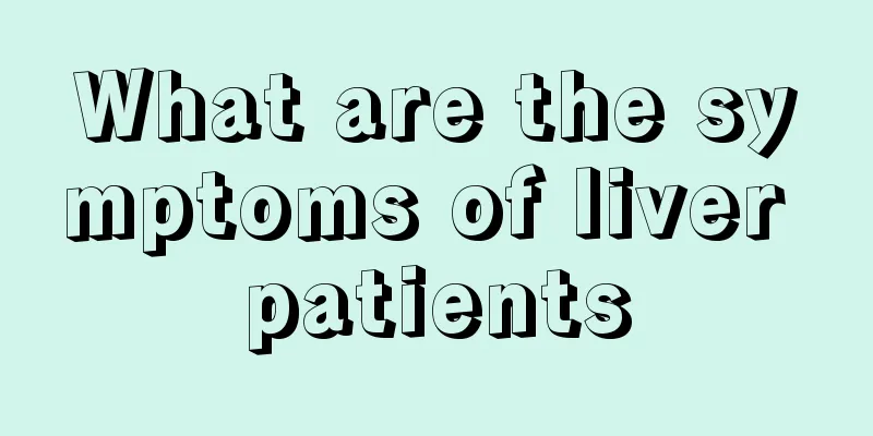 What are the symptoms of liver patients