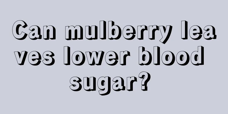 Can mulberry leaves lower blood sugar? 