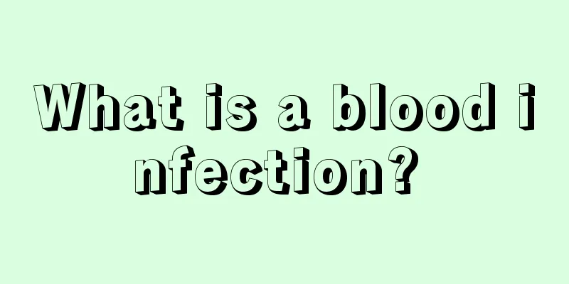 What is a blood infection? 