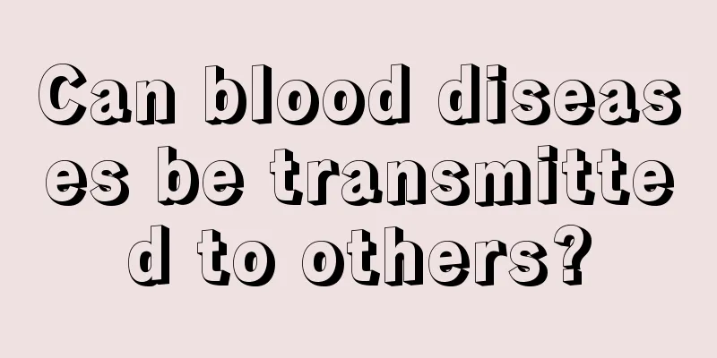 Can blood diseases be transmitted to others?