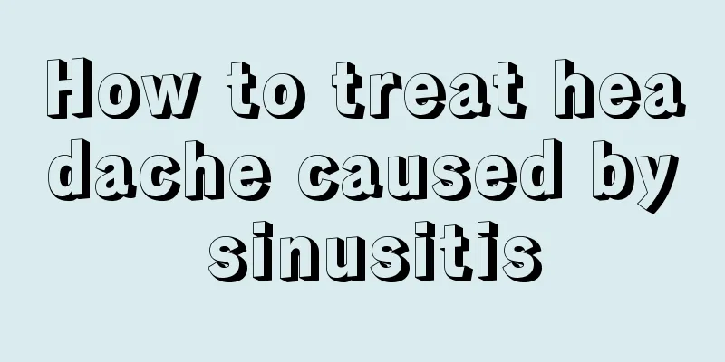 How to treat headache caused by sinusitis