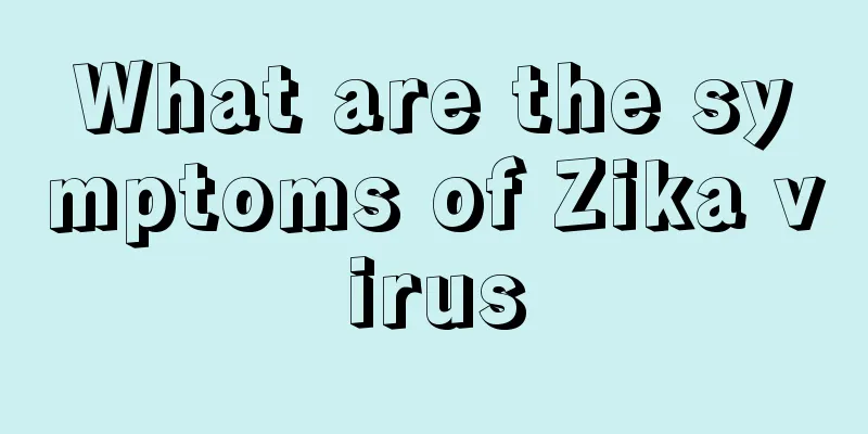 What are the symptoms of Zika virus