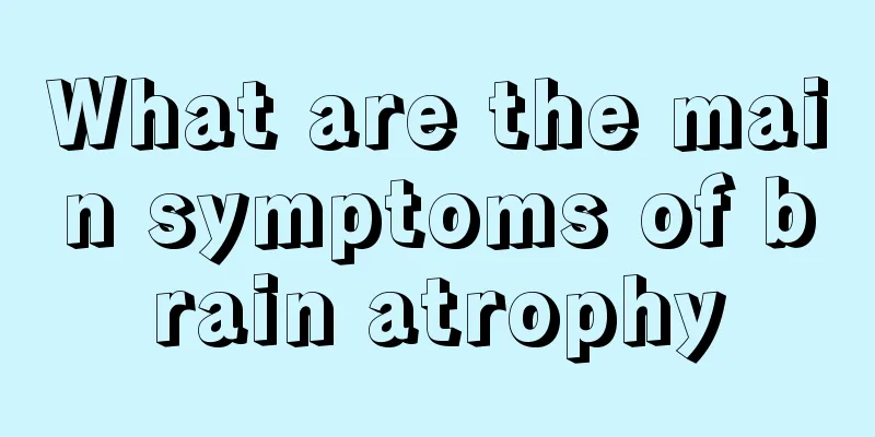 What are the main symptoms of brain atrophy