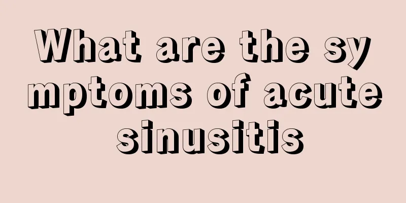 What are the symptoms of acute sinusitis