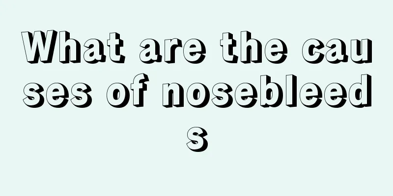 What are the causes of nosebleeds
