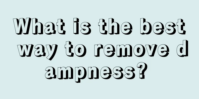 What is the best way to remove dampness? 