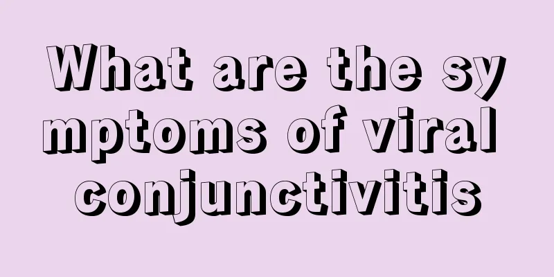 What are the symptoms of viral conjunctivitis
