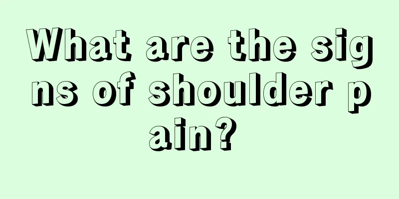 What are the signs of shoulder pain? 