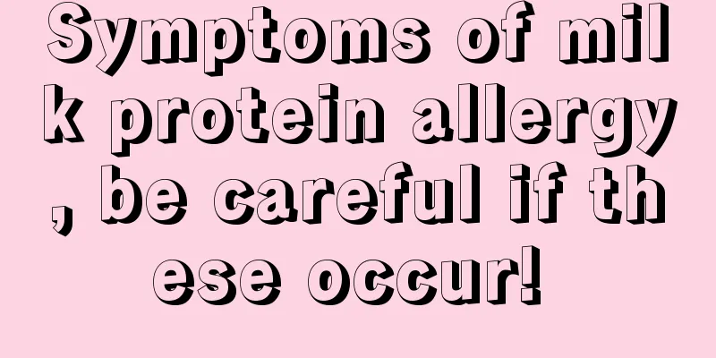 Symptoms of milk protein allergy, be careful if these occur! 