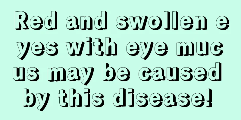 Red and swollen eyes with eye mucus may be caused by this disease! 