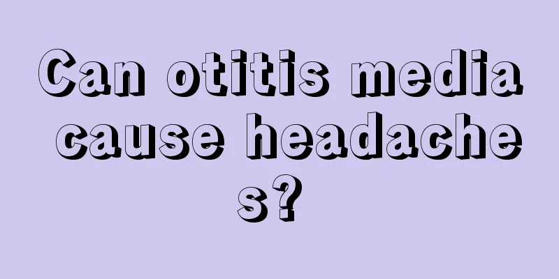 Can otitis media cause headaches? 