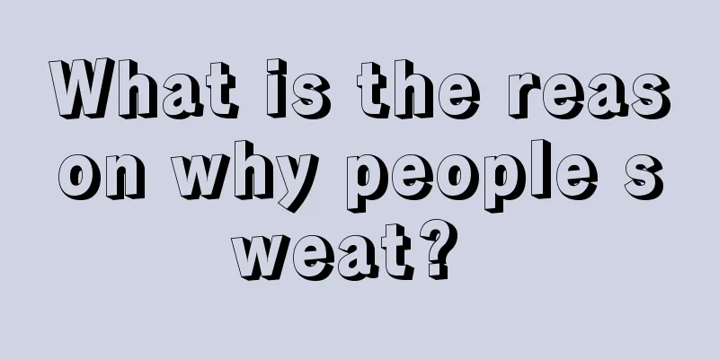 What is the reason why people sweat? 