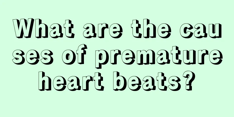 What are the causes of premature heart beats? 