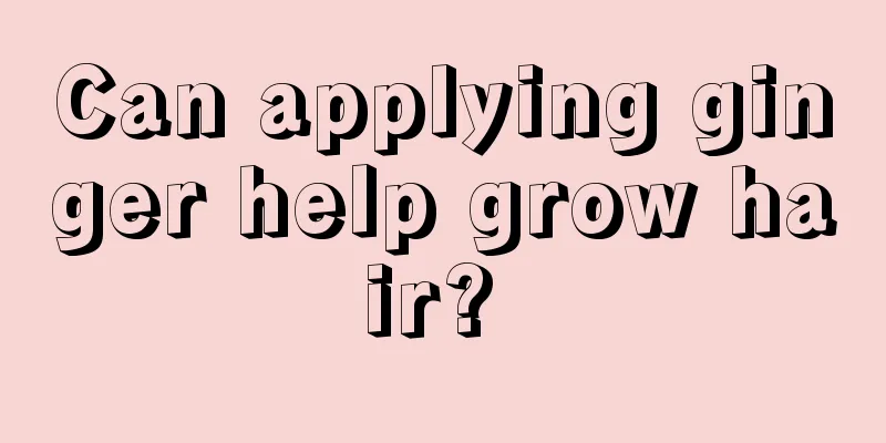 Can applying ginger help grow hair? 