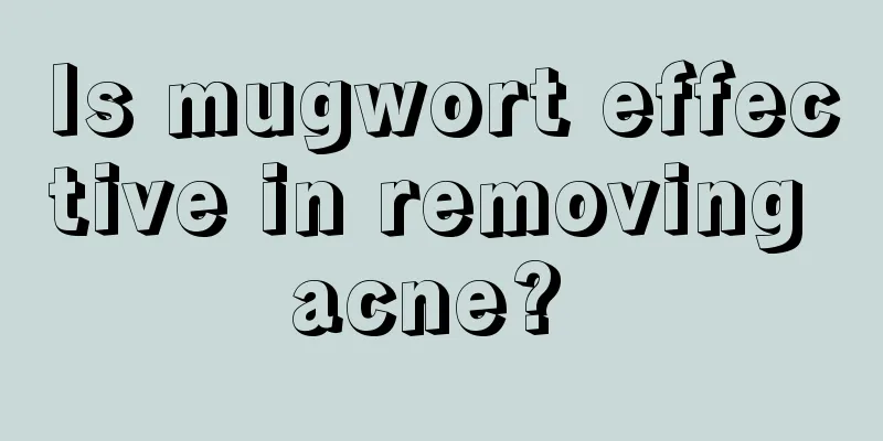Is mugwort effective in removing acne? 