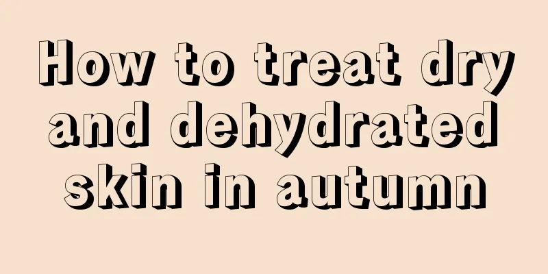 How to treat dry and dehydrated skin in autumn