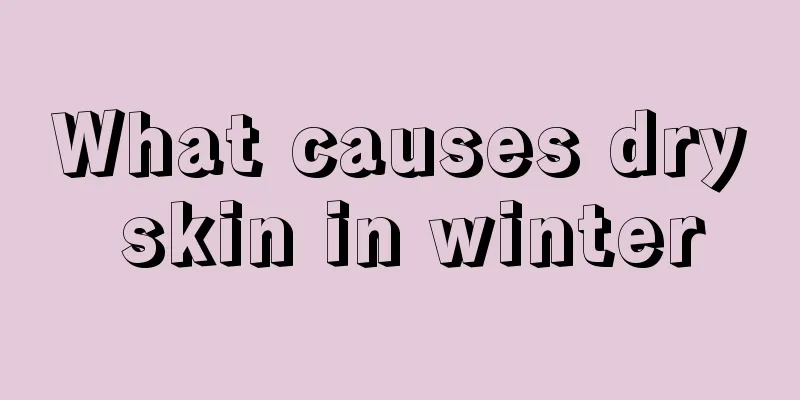 What causes dry skin in winter