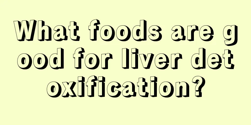 What foods are good for liver detoxification?
