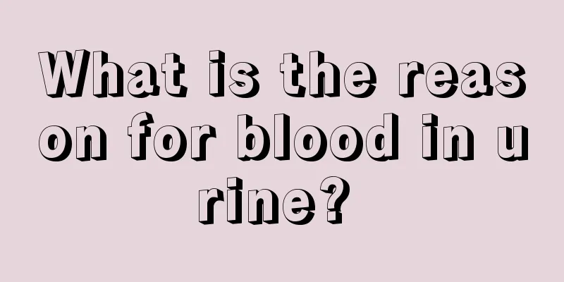 What is the reason for blood in urine? 