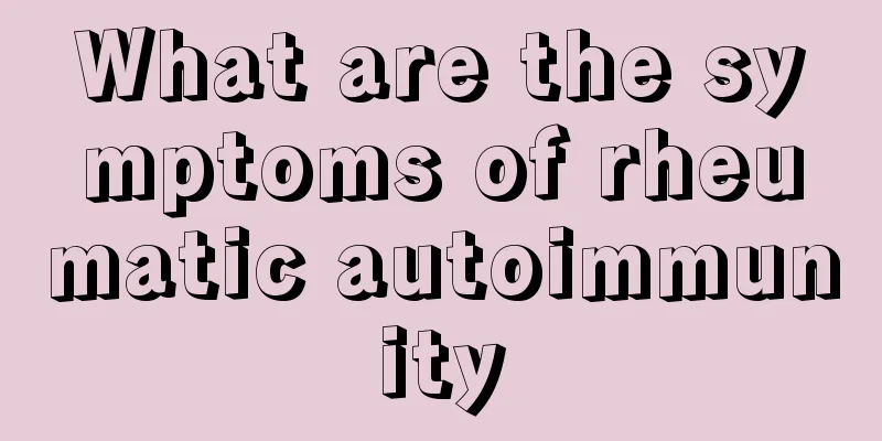 What are the symptoms of rheumatic autoimmunity