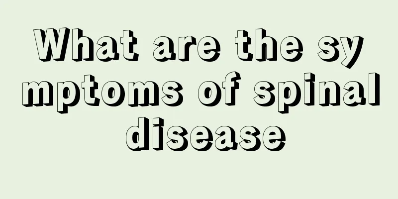 What are the symptoms of spinal disease