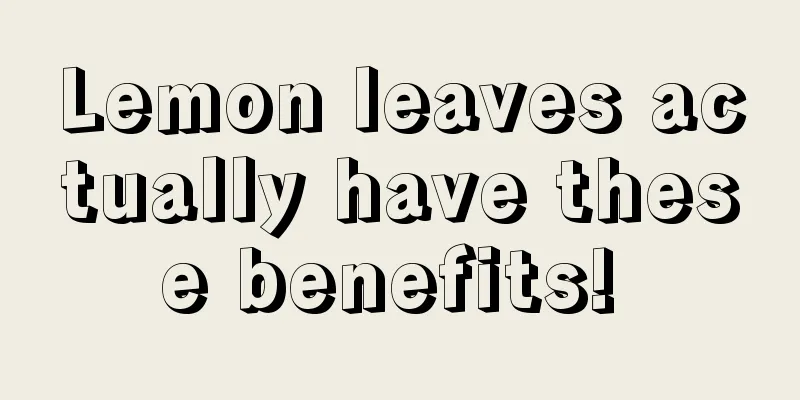Lemon leaves actually have these benefits! 