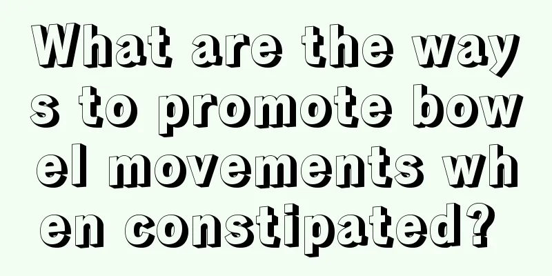 What are the ways to promote bowel movements when constipated? 