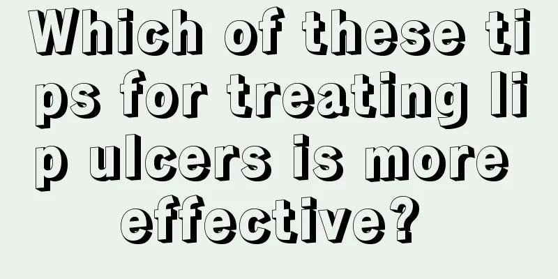 Which of these tips for treating lip ulcers is more effective? 