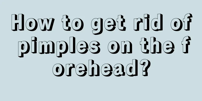 How to get rid of pimples on the forehead?