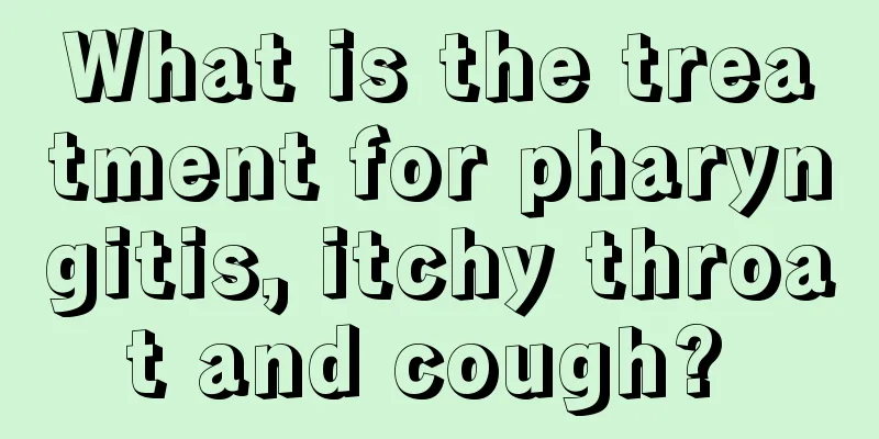 What is the treatment for pharyngitis, itchy throat and cough? 