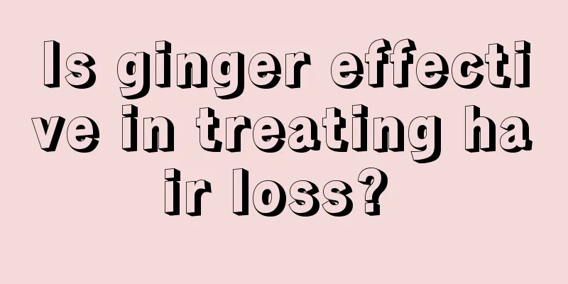 Is ginger effective in treating hair loss? 