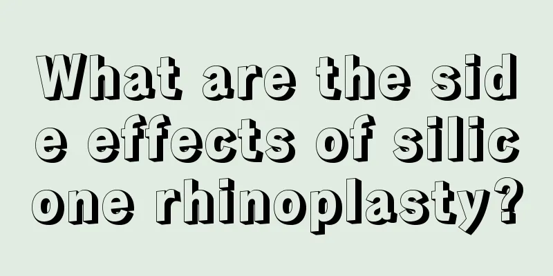 What are the side effects of silicone rhinoplasty?