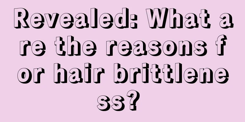 Revealed: What are the reasons for hair brittleness? 